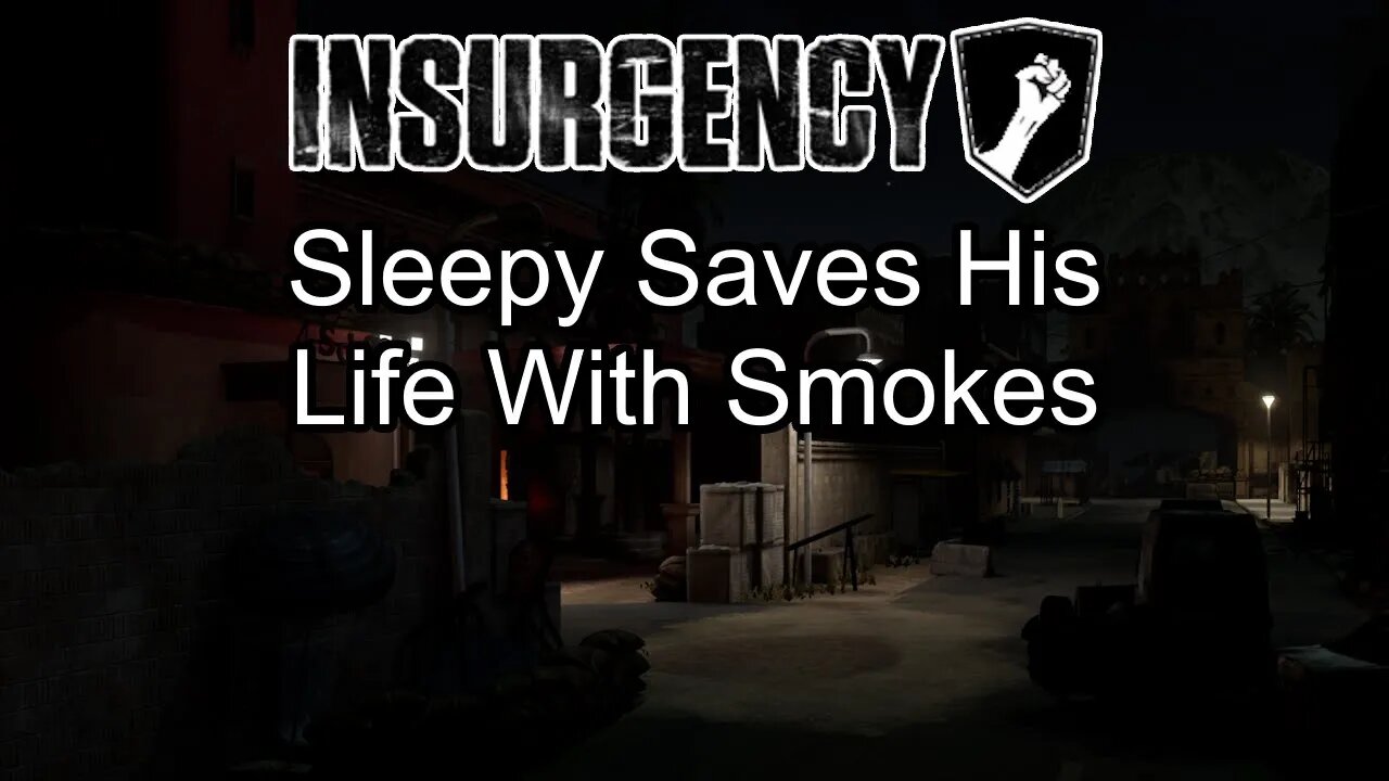 [Insurgency Highlight] Sleepy's Life Is Saved by Deploying Smoke