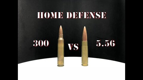 300 Blackout vs 5.56 for Home Defense... Head to Head...