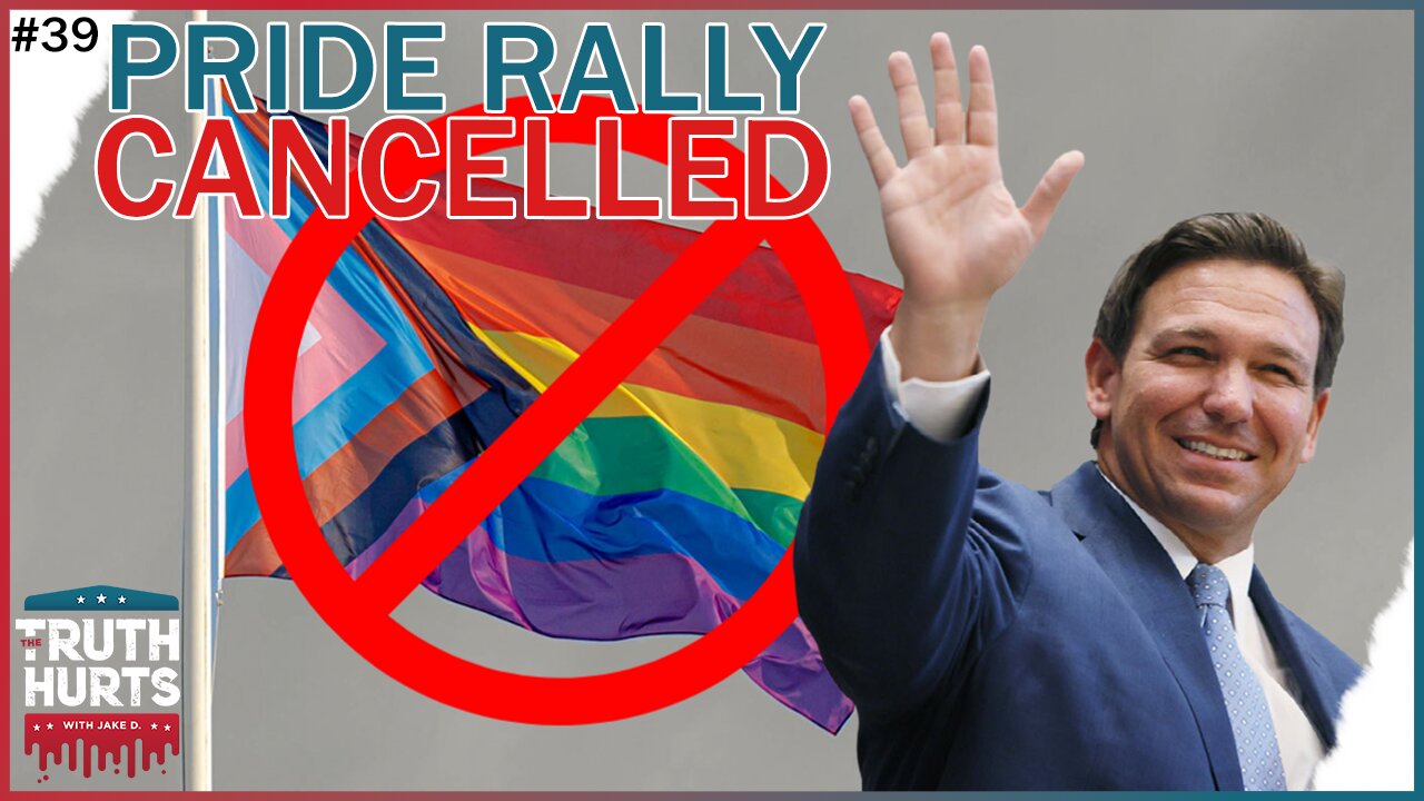 Truth Hurts #39 - Florida LGBT Fest Cancelled When Desantis Raised Age to 21