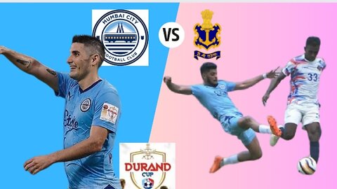 Mumbai city fc vs Indian Navy ft | durand cup