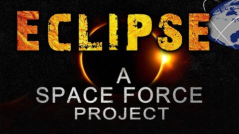 2024 Eclipse: A Space Force project is a film about signs, symbols