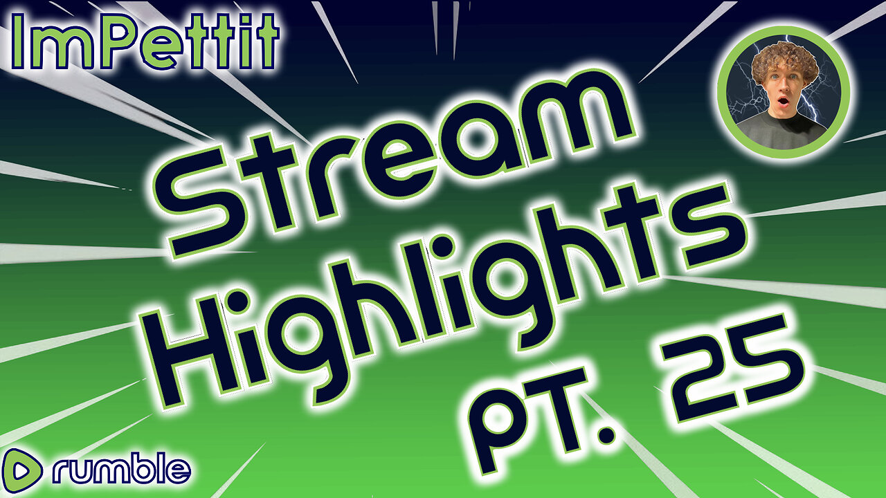 Stream Highlights | PT. 25 | ImPettit