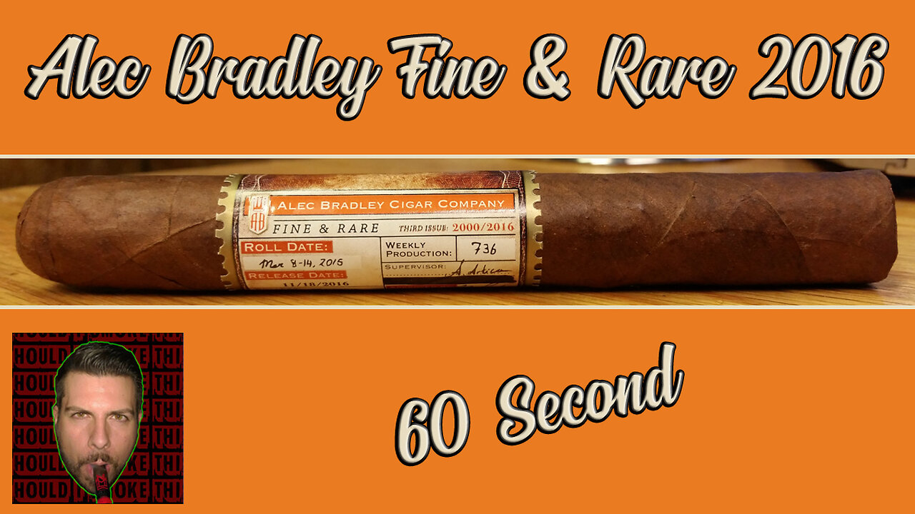 60 SECOND CIGAR REVIEW - Alec Bradley Fine & Rare 2016