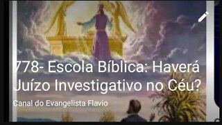 778- Escola Bíblica: Haverá Juízo Investigativo no Céu?