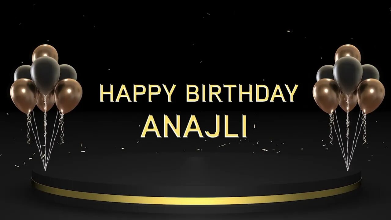 Wish you a very Happy Birthday Anajli