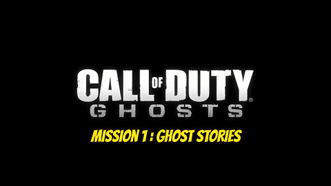 Call of Duty Ghost | Mission 1| Ghost Stories