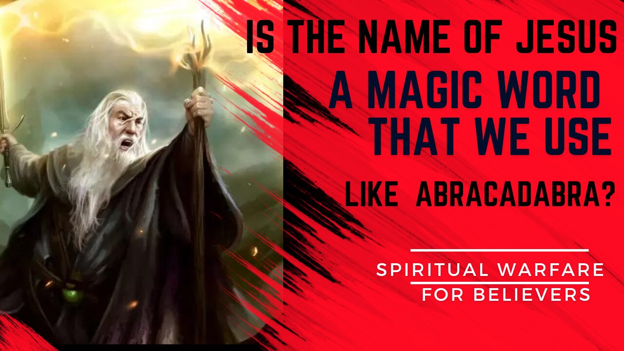 IS THE NAME JESUS JUST A MAGIC WORD TO MAKE PRAYER WORK?