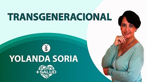 TRANSGENERACIONAL - por Yolanda Soria