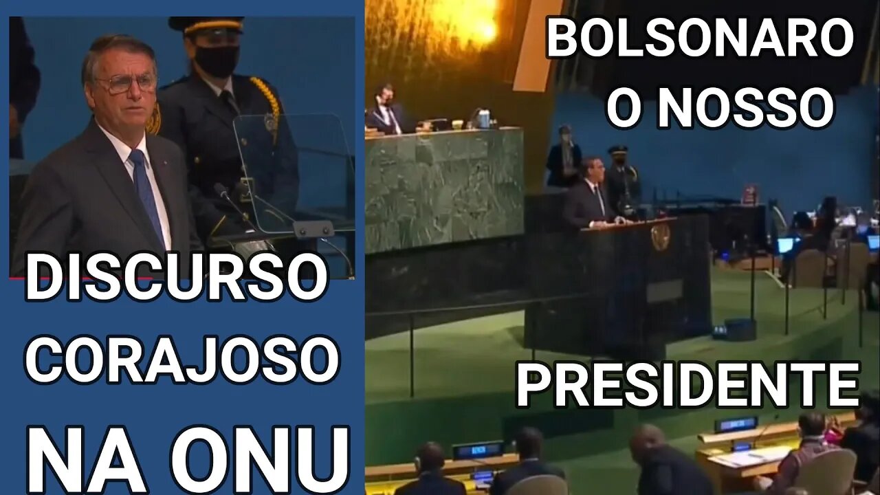 DISCURSO CORAJOSO DO PRESIDENTE MAIS IMPORTANTE DO MUNDO, NA ONU.
