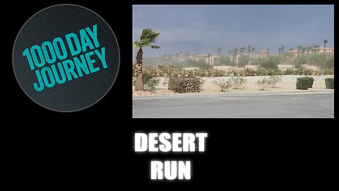 1000 Day Journey 0430 Desert Run