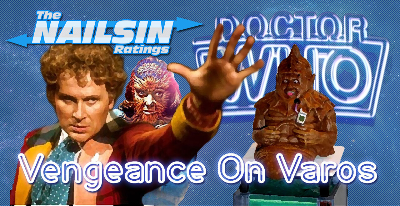 The Nailsin Ratings:Doctor Who - Vengeance on Varos