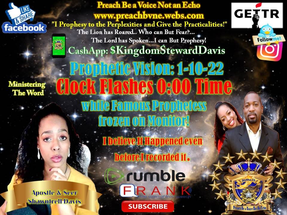 Prophetic Vision:1-10-22 Clock Flashes 0:00 Famous Prophetess-Time up White Garments