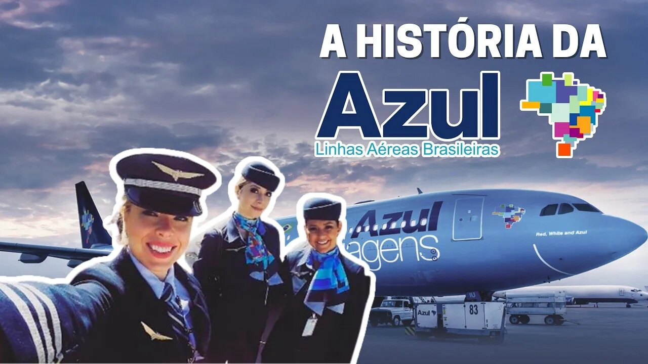 A HISTÓRIA DA AZUL LINHA AÉREAS