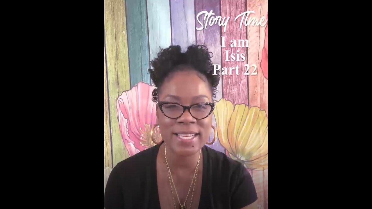 Story Time: I Am Isis Part 22