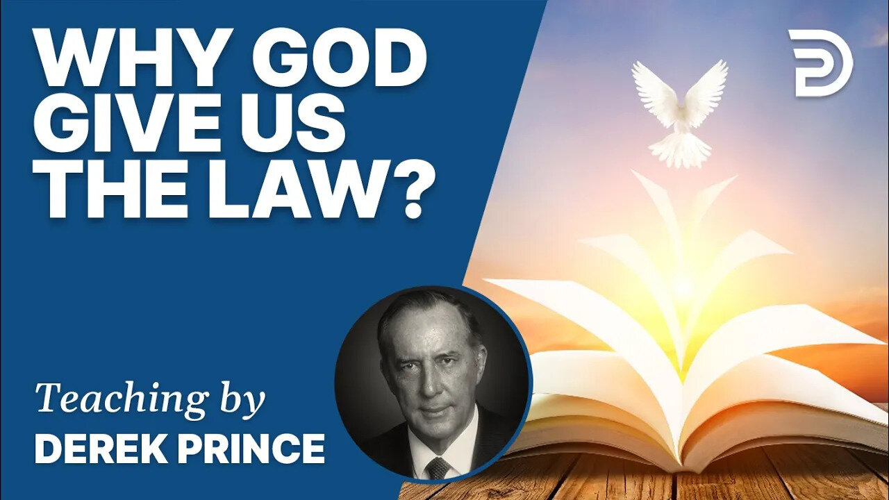 🎁 Why God Give Us The Law - Derek Prince