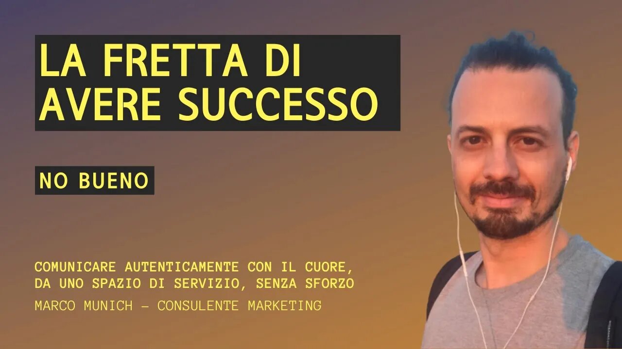 LA FRETTA DI AVERE SUCCESSO - Come l'impazienza può portare a farti fare azioni con aspettativa.