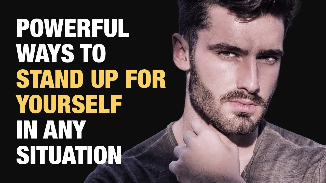 10 Powerful Ways To Stand Up For Yourself In Any Situation