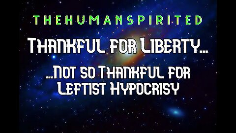 The Human Spirited Podcast: Thankful for Liberty