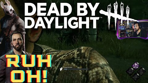 Ruh Oh! Dead by Daylight!