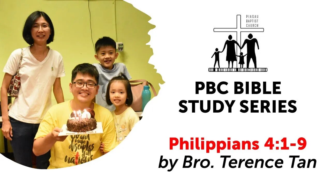 [111120] PBC Bible Study Series - Philippians 4:1-9 by Bro. Terence Tan