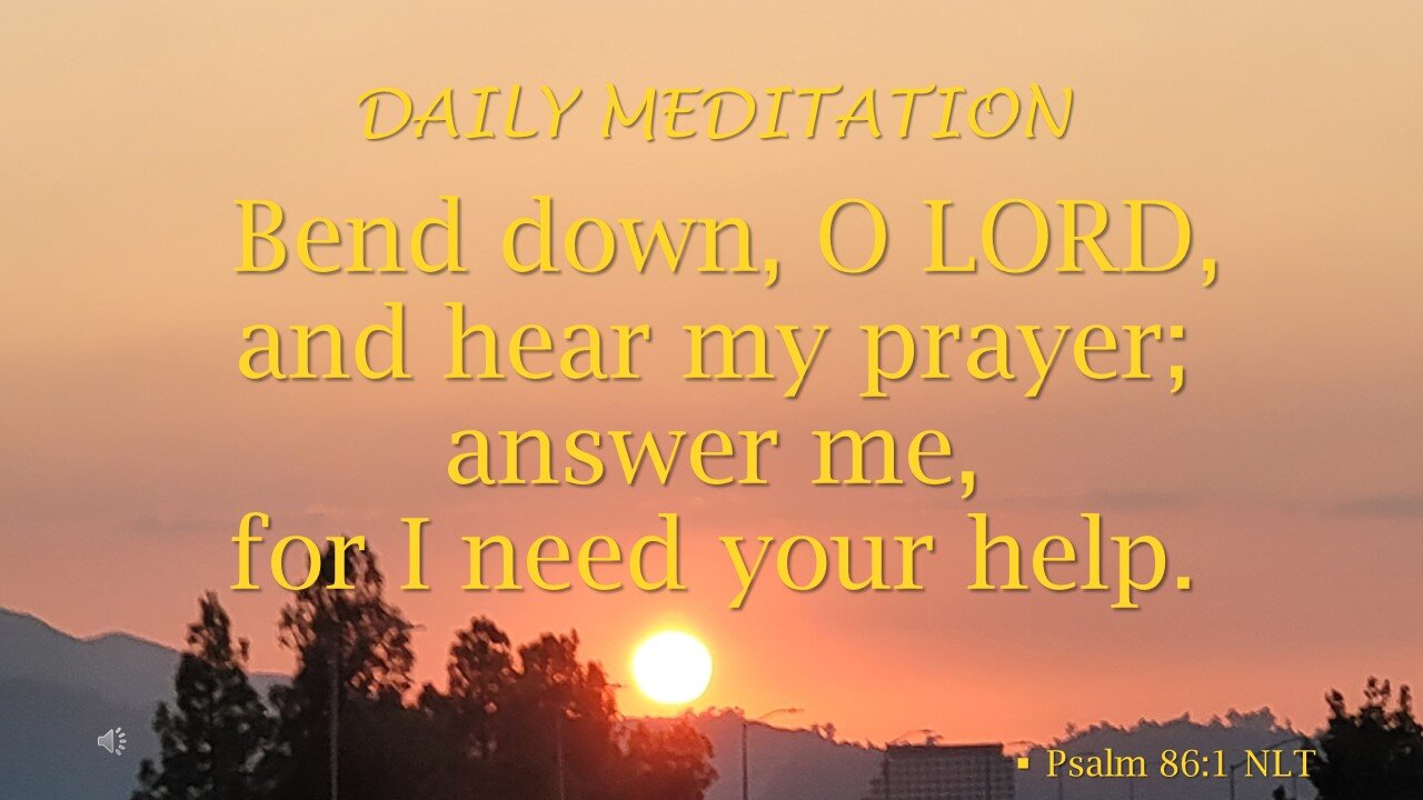 Guided Meditation -- Psalm 86:1