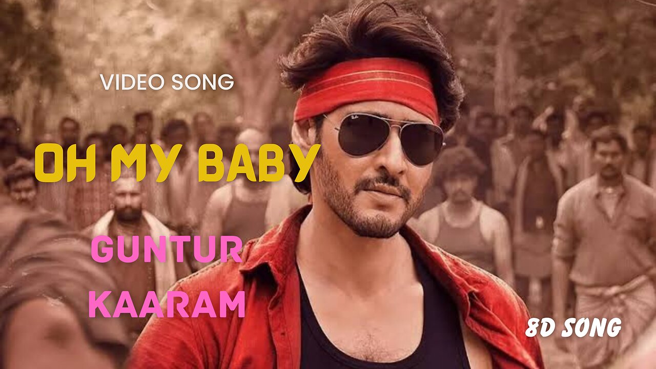 Oh my baby | Guntur Kaaram song | Video song | 8D song