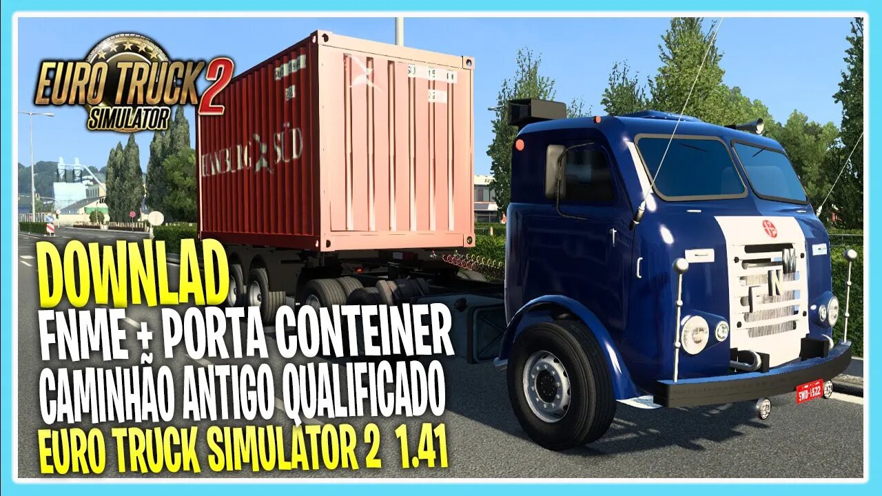 DOWNLOAD CAMINHÃO ANTIGO FNME + REBOQUE PORTA CONTEINER EURO TRUCK SIMULATOR 2 1.41