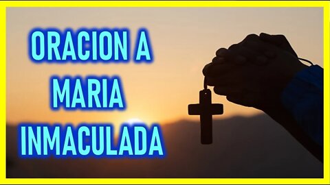 ORACION A MARIA INMACULADA