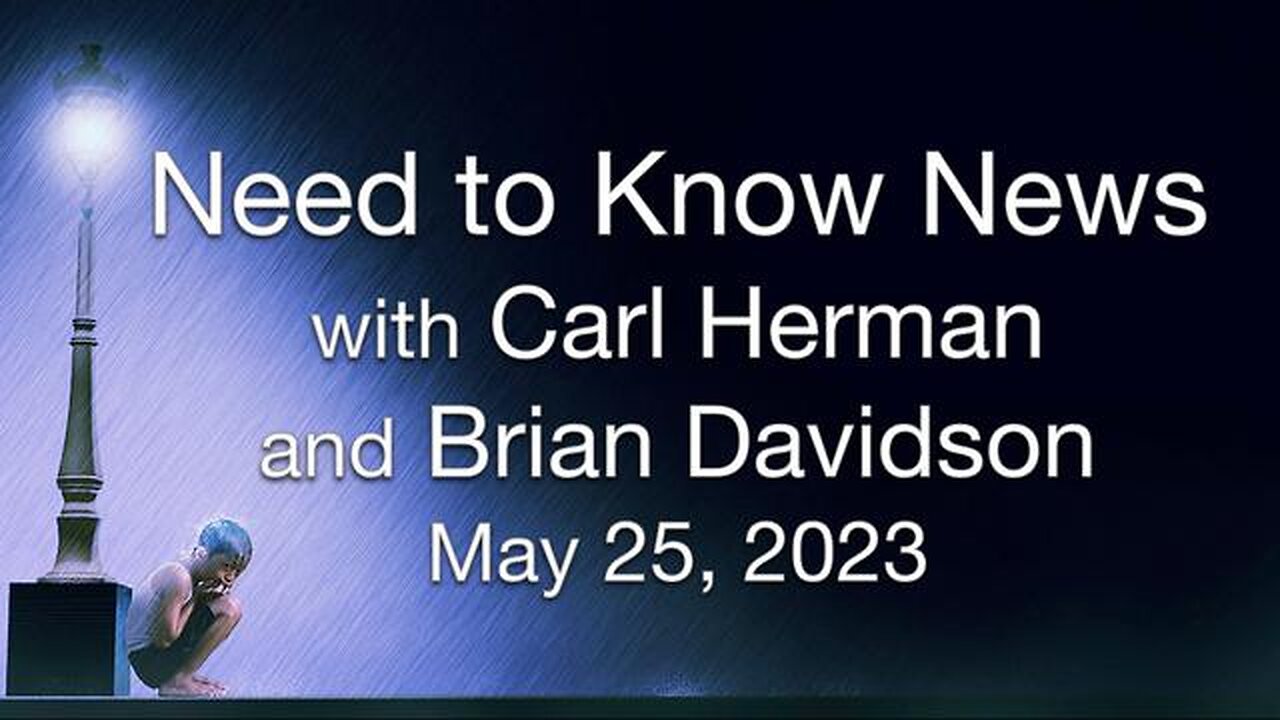 Need to Know News (25 May 2023) with Carl Herman & Brian Davidson