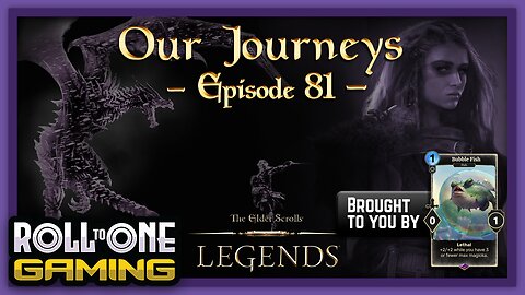 Elder Scrolls Legends: Our Journeys - Ep 81