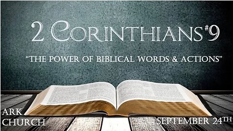 2 Corinthians #9 “The Power of Biblical Words & Actions”| 09-24-23 Sunday Service 10:45AM | ARK Live