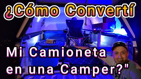 "¡Transformé Mi Camioneta en una Camper! Cocina, Duerme y Viaja"