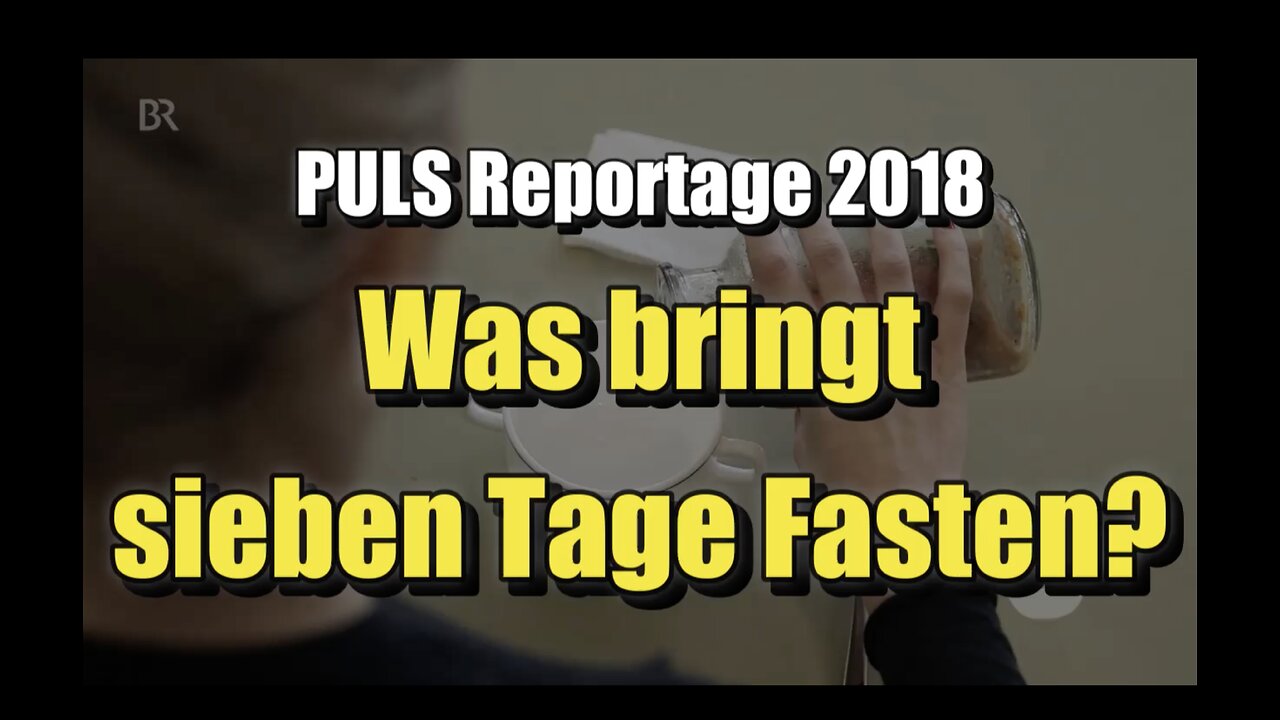 🌱 Was bringt sieben Tage Fasten? (BR Fernsehen ⎪ 14.02.2018)