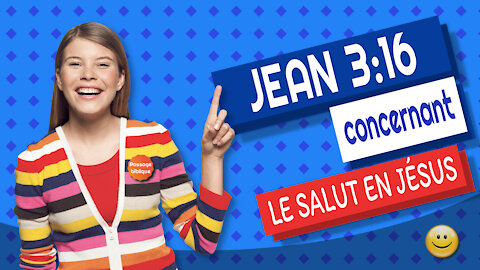 La vérité du merveilleux verset Jean 3:16.