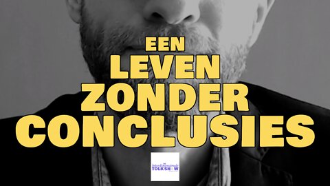 Een Leven Zonder Conclusies | De Interdimensionale Tolk Show #69