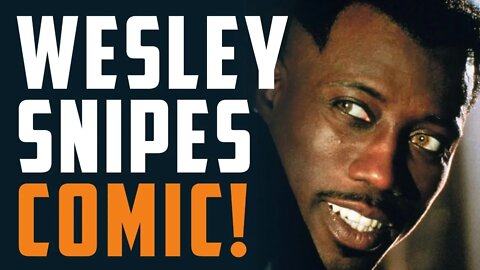 WESLEY SNIPES has a COMIC coming out! w/ Adam Lawson