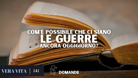 Com'è possibile che ci siano le guerre ancora oggi?