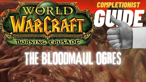 The Bloodmaul Ogres WoW Quest TBC completionist guide
