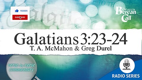 Galatians 3:23-24 - A Verse by Verse Study with Greg Durel