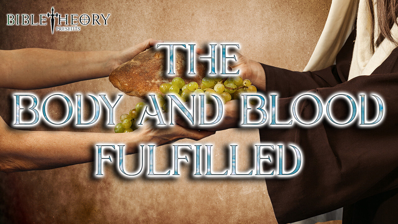 The Body and Blood Fulfilled