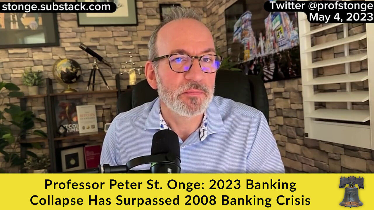 Professor Peter St. Onge: 2023 Banking Collapse Has Surpassed 2008 Banking Crisis