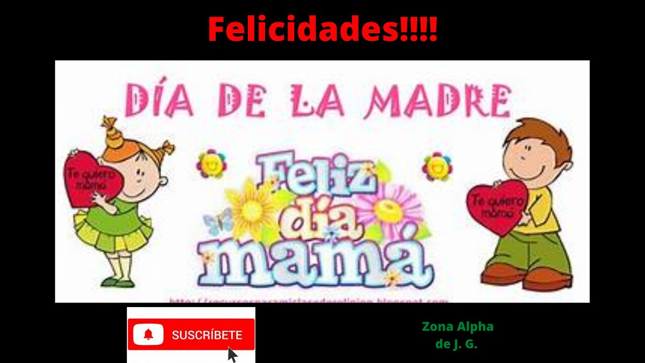 Feliz Dia de las Madres !!