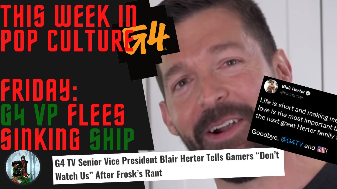 This Week in Pop Culture: Friday - G4TV's VICE PRESIDENT, Blair Herter, is OUT!