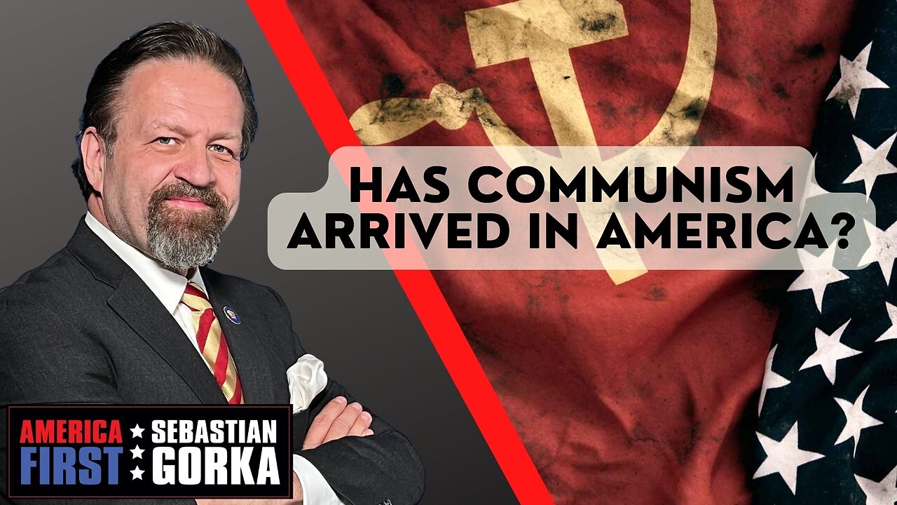 Sebastian Gorka FULL SHOW: Has Communism arrived in America?