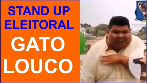 Stand Up Eleitoral - Candidato Gato Louco