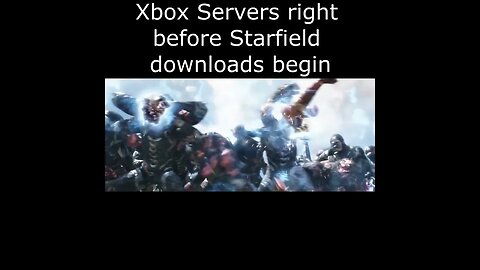 Xbox Servers right before Starfield downloads begin