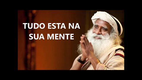 TUDO ESTA NA SUA MENTE, SADHGURU, DUBLADO