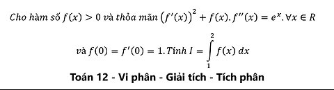 Cho hàm số f(x)>0 và thỏa mãn (f'(x))^2+f(x).f''(x)=e^x.∀x∈R và f(0)=f'(0)=1.Tính I=∫_1^2 f(x) dx