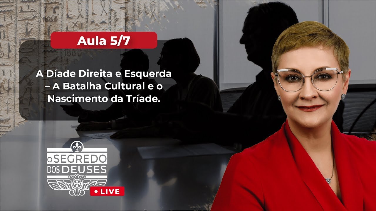 Aula 5/7 - A Díade Direita e Esquerda - A Batalha Cultura e o Nascimento da Tríade | Maria Pereda