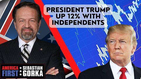 Sebastian Gorka FULL SHOW: President Trump up 12% with independents